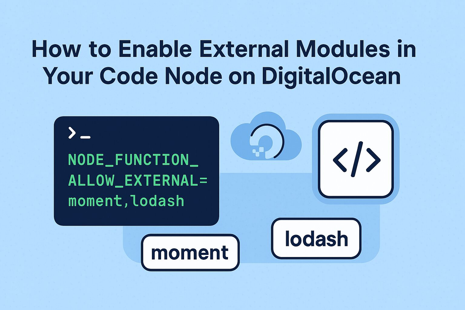 How to Enable External Modules in Your n8n Code Node on DigitalOcean (No Tech Jargon!)